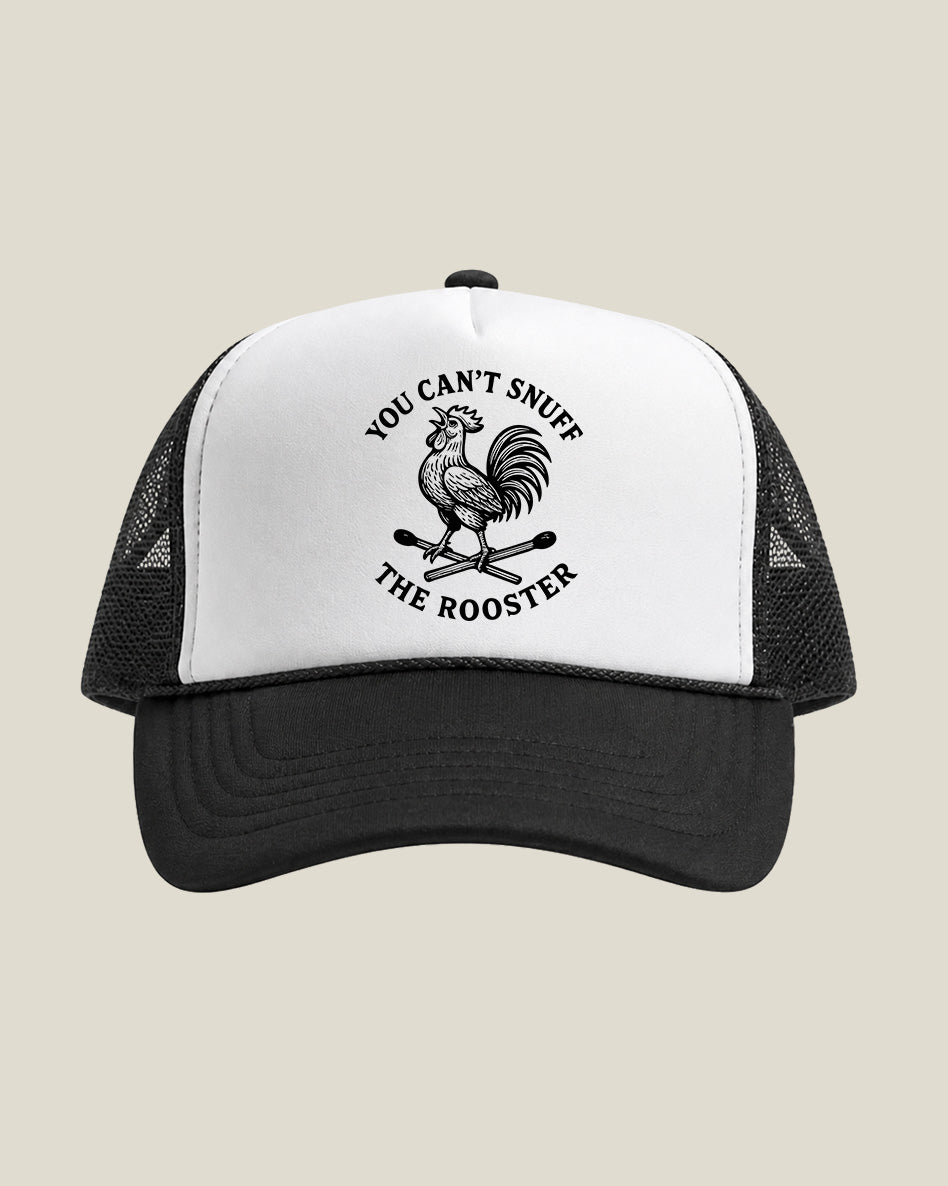 Can't Snuff the Rooster Trucker Hat