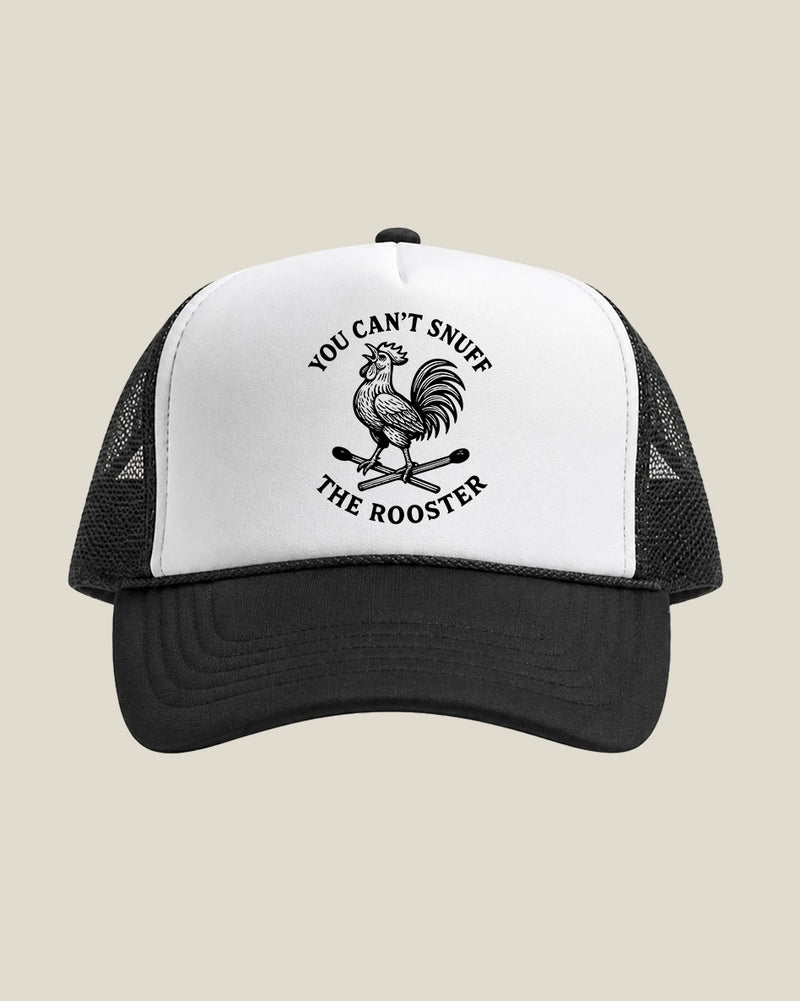 Can't Snuff the Rooster Trucker Hat