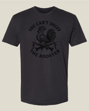 Can't Snuff the Rooster T-Shirt [M60]